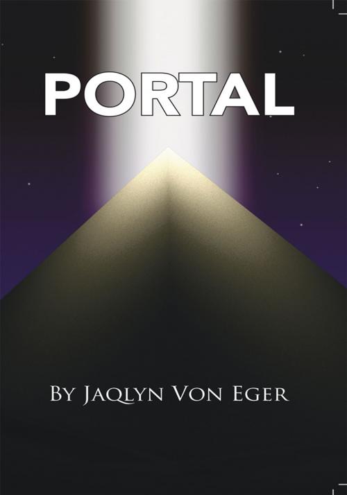 Cover of the book Portal by Jaqlyn Von Eger, Trafford Publishing
