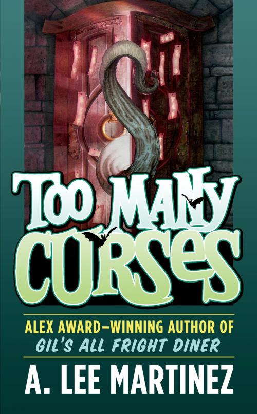Cover of the book Too Many Curses by A. Lee Martinez, Tom Doherty Associates