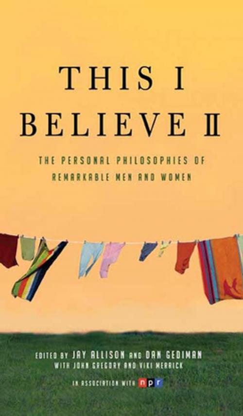 Cover of the book This I Believe II by Jay Allison, Dan Gediman, Henry Holt and Co.
