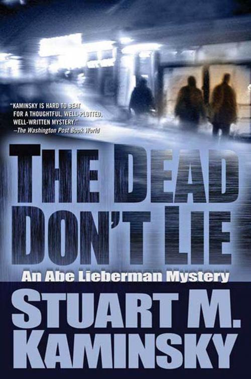 Cover of the book The Dead Don't Lie by Stuart M. Kaminsky, Tom Doherty Associates
