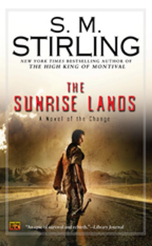 Cover of the book The Sunrise Lands by S. M. Stirling, Penguin Publishing Group