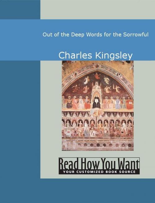 Cover of the book Out Of The Deep: Words For The Sorrowful by Charles Kingsley, ReadHowYouWant