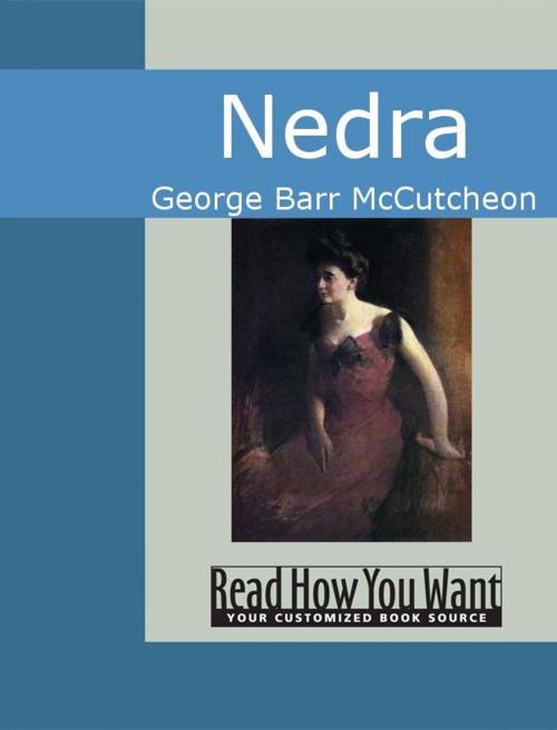 Cover of the book Nedra by George Barr McCutcheon, ReadHowYouWant