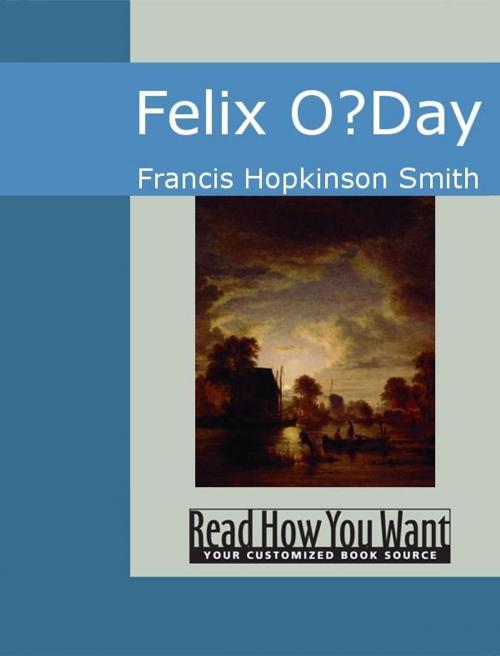 Cover of the book Felix O'Day by Francis Hopkinson Smith, ReadHowYouWant