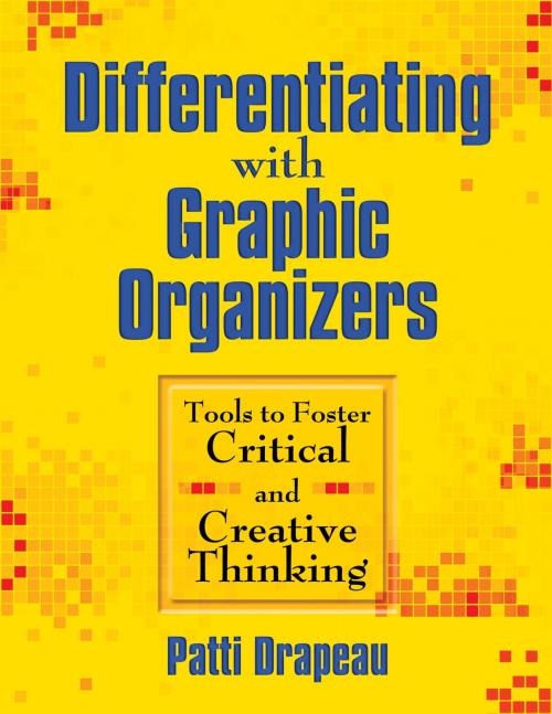 Cover of the book Differentiating With Graphic Organizers by Patti Drapeau, SAGE Publications