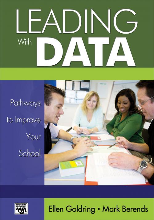 Cover of the book Leading With Data by Dr. Ellen B. Goldring, Dr. Mark Berends, SAGE Publications