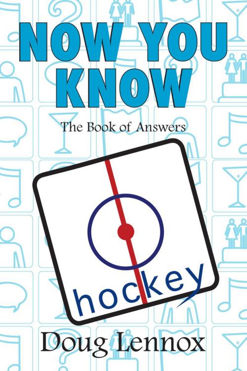 Cover of the book Now You Know Hockey by Doug Lennox, Dundurn