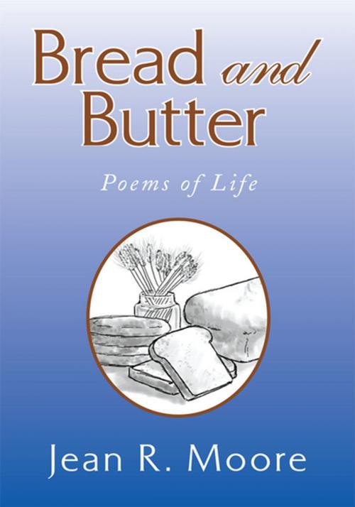 Cover of the book Bread and Butter by Jean R. Moore, Xlibris US