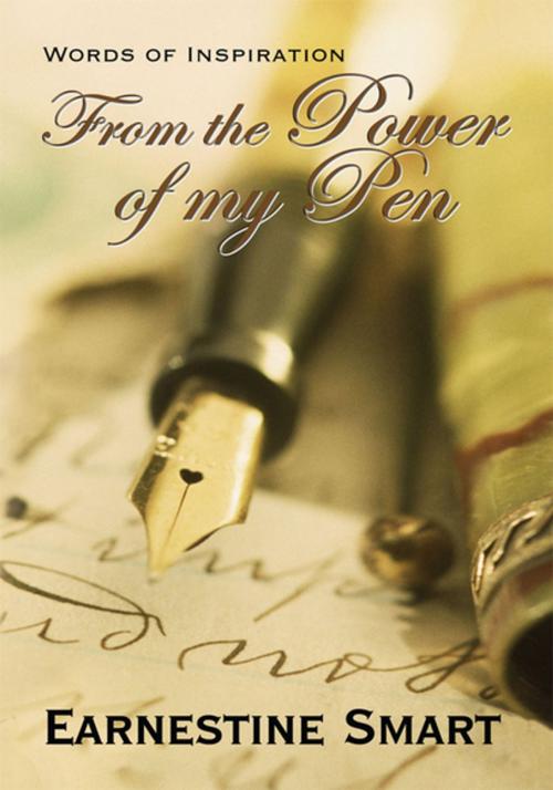 Cover of the book Words of Inspiration from the Power of My Pen by Earnestine Smart, Xlibris US