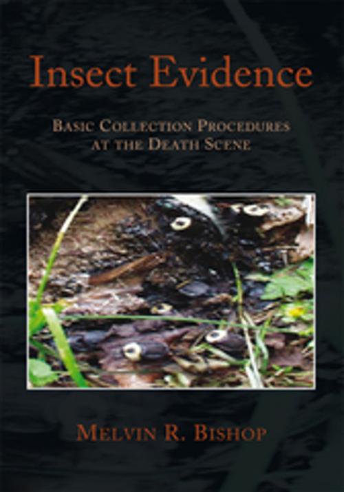 Cover of the book Insect Evidence by Melvin R. Bishop, Xlibris US