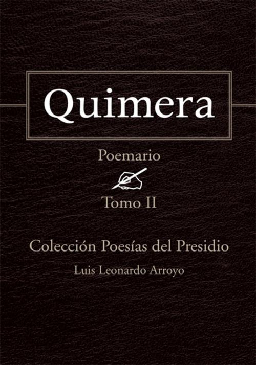 Cover of the book Quimera by Luis L. Arroyo, Luis Leonardo Arroyo, Xlibris US