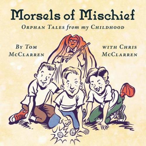 Cover of the book Morsels of Mischief by Tom McClarren, Trafford Publishing