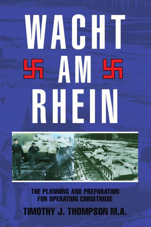 Cover of the book Wacht Am Rhein by Timothy J. Thompson M.A., Xlibris US