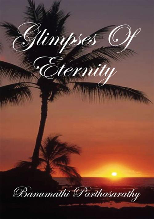 Cover of the book Glimpses of Eternity by Banumathi Parthasarathy, Xlibris US