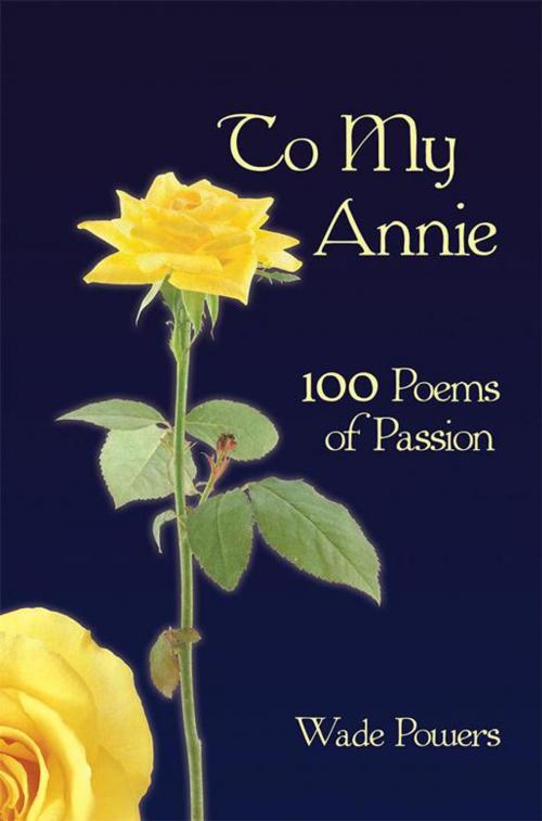 Cover of the book To My Annie by Wade Powers, AuthorHouse