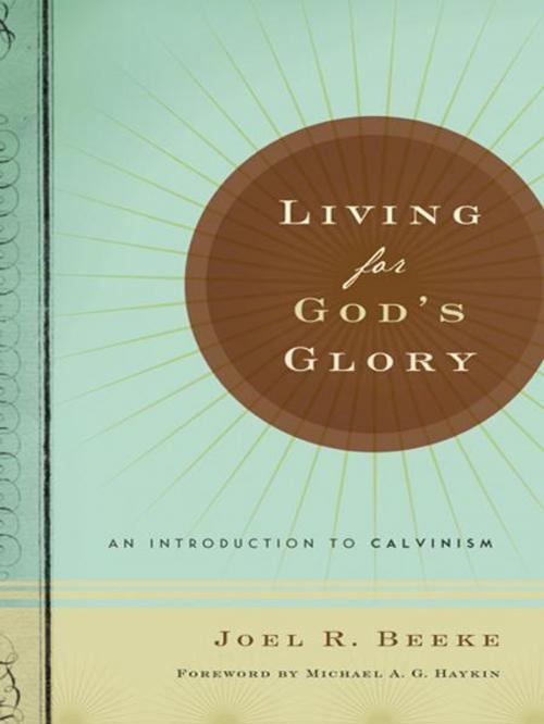 Cover of the book Living for God's Glory by Joel R. Beeke, Reformation Trust Publishing