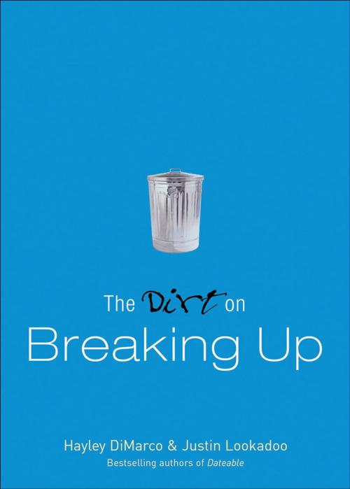 Cover of the book The Dirt on Breaking Up (The Dirt) by Hayley DiMarco, Justin Lookadoo, Baker Publishing Group