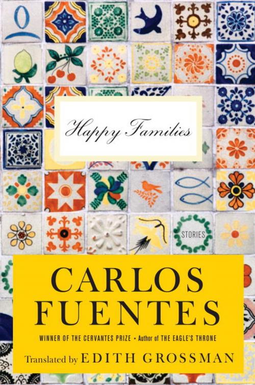 Cover of the book Happy Families by Carlos Fuentes, Random House Publishing Group