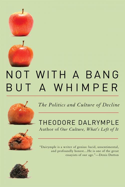 Cover of the book Not With a Bang But a Whimper by Theodore Dalrymple, Ivan R. Dee