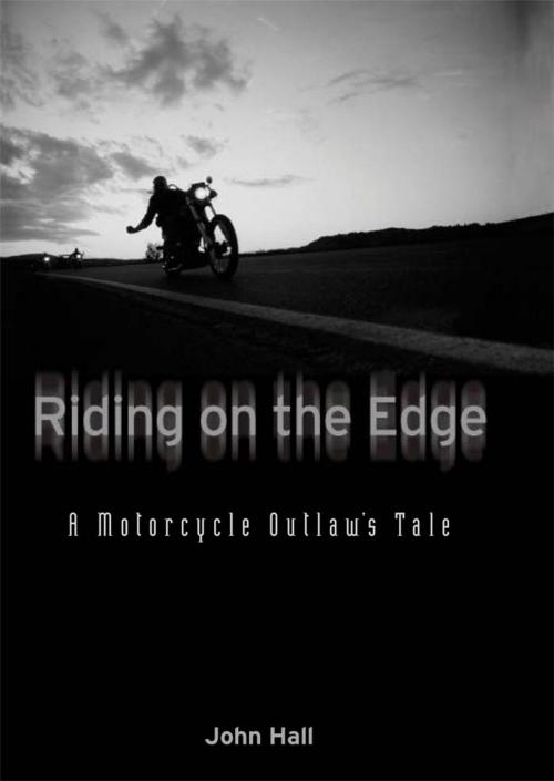 Cover of the book Riding on the Edge: A Motorcycle Outlaw's Tale by John Hall, MBI Publishing Company
