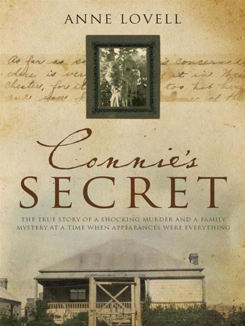 Cover of the book Connie's Secret: The True Story Of A Shocking Murder And A Family Mystery At A Time When Appearances Were Everything by Anne Lovell, Allen & Unwin