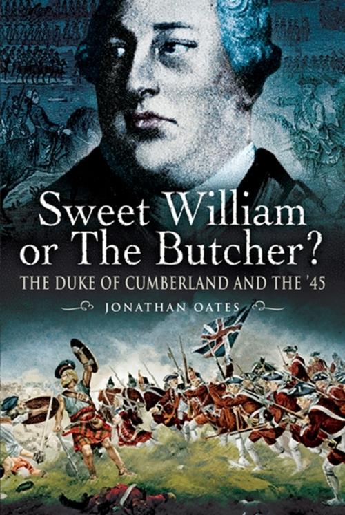 Cover of the book Sweet William or the Butcher? by Jonathan   Oates, Pen and Sword