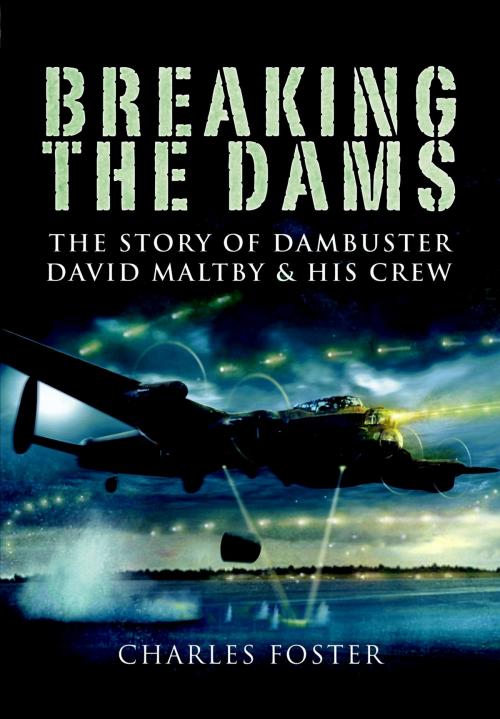 Cover of the book Breaking the Dams by Charles   Foster, Pen and Sword