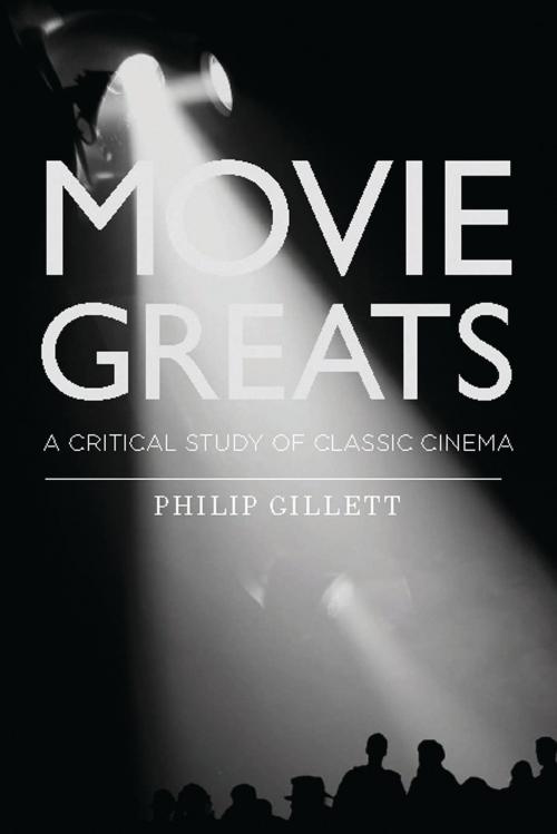 Cover of the book Movie Greats by Philip Gillett, Bloomsbury Publishing