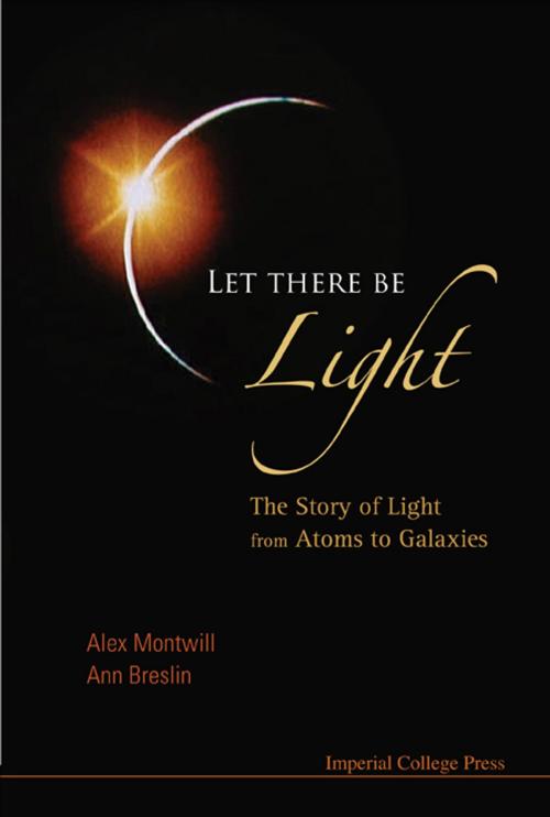 Cover of the book Let There Be Light by Alex Montwill, Ann Breslin, World Scientific Publishing Company