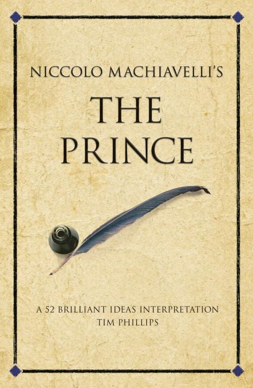 Cover of the book Niccolo Machiavelli's The Prince by Tim Phillips, Infinite Ideas Ltd