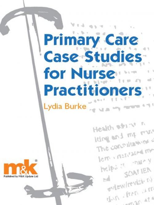 Cover of the book Primary Care Case Studies for Nurse Practitioners by Lydia Burke, M&K Update Ltd
