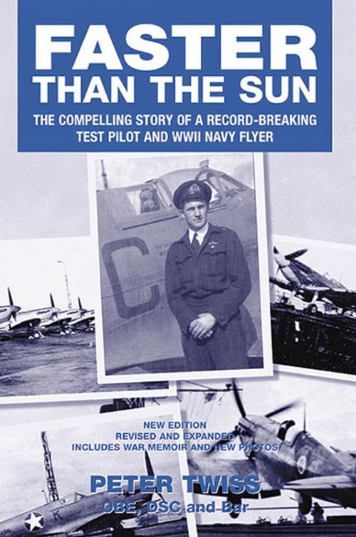 Cover of the book Faster Than The Sun by Peter Twiss (OBE DSC and BAR), Grub Street Publishing