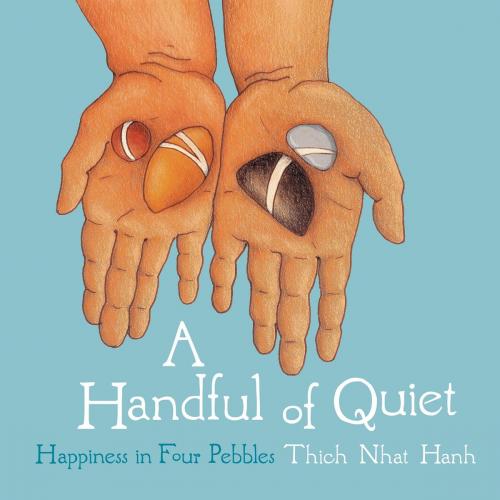 Cover of the book A Handful of Quiet by Thich Nhat Hanh, Parallax Press