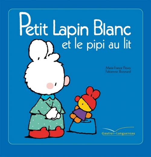 Cover of the book Petit Lapin Blanc et le pipi au lit by Marie-France Floury, Gautier Languereau