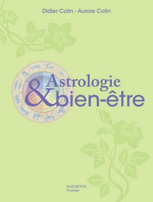 Cover of the book Astrologie et bien-être by Didier Colin, Aurore Colin, Hachette Pratique