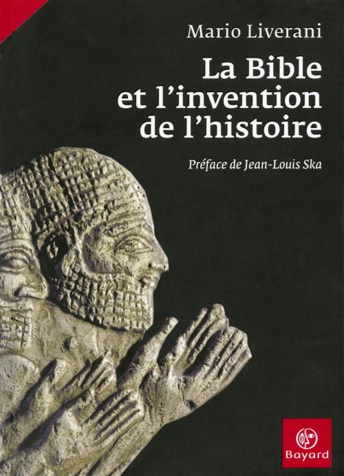 Cover of the book La Bible et l'invention de l'histoire by Mario Liverani, Bayard Culture