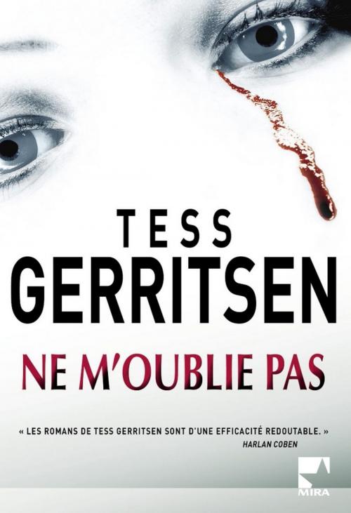 Cover of the book Ne m'oublie pas by Tess Gerritsen, Harlequin