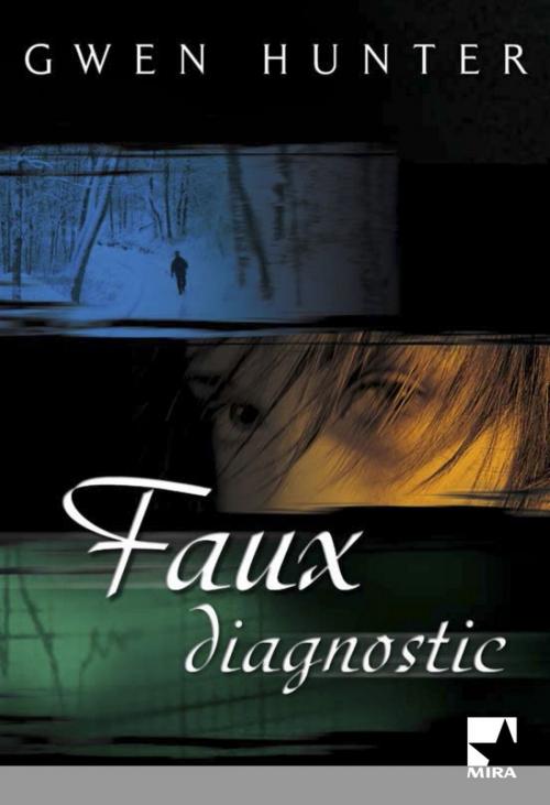 Cover of the book Faux diagnostic (Harlequin Mira) by Gwen Hunter, Harlequin