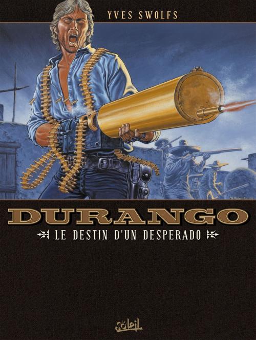 Cover of the book Durango T06 by Yves Swolfs, Soleil