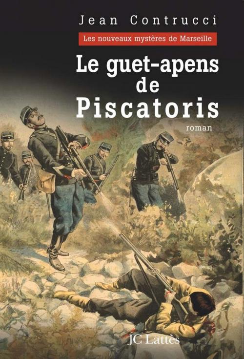 Cover of the book Le guet-apens de Piscatoris by Jean Contrucci, JC Lattès