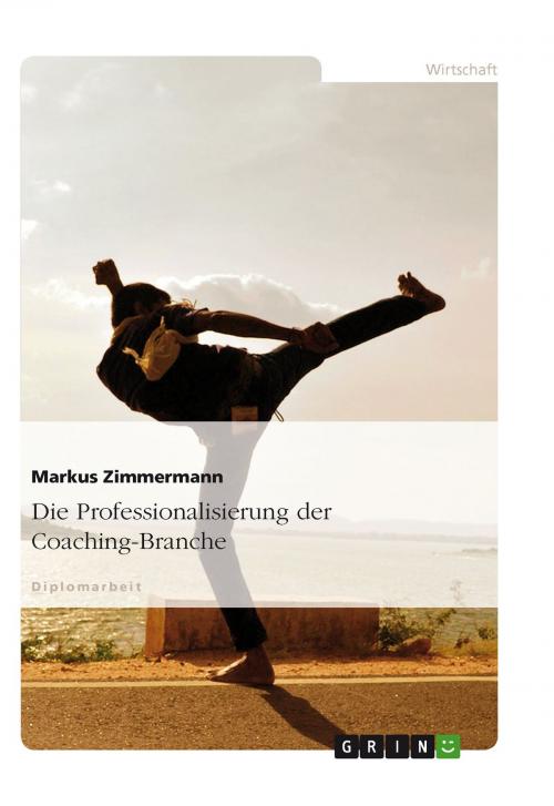 Cover of the book Die Professionalisierung der Coaching-Branche by Markus Zimmermann, GRIN Verlag