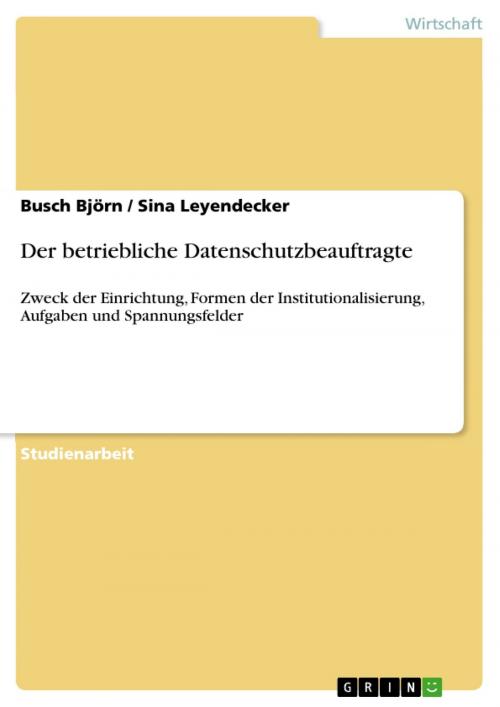 Cover of the book Der betriebliche Datenschutzbeauftragte by Busch Björn, Sina Leyendecker, GRIN Verlag