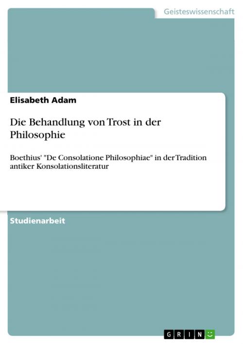 Cover of the book Die Behandlung von Trost in der Philosophie by Elisabeth Adam, GRIN Verlag