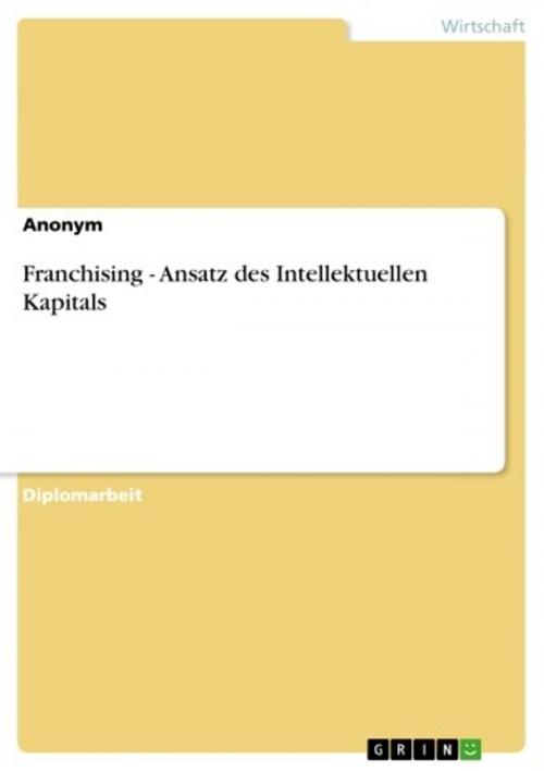Cover of the book Franchising - Ansatz des Intellektuellen Kapitals by Anonym, GRIN Verlag