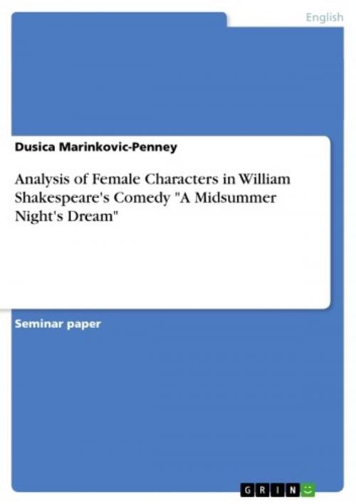 Cover of the book Analysis of Female Characters in William Shakespeare's Comedy 'A Midsummer Night's Dream' by Dusica Marinkovic-Penney, GRIN Verlag