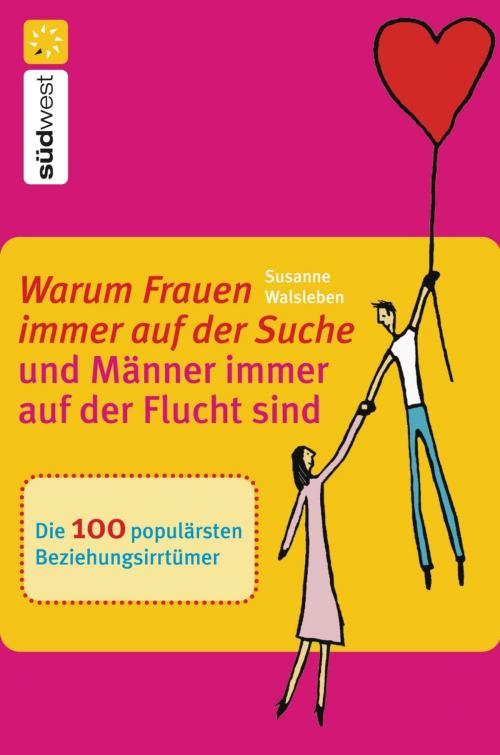 Cover of the book Warum Frauen immer auf der Suche und Männer immer auf der Flucht sind by Susanne Walsleben, Südwest Verlag