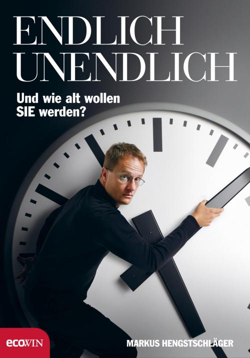 Cover of the book Endlich Unendlich by Markus Hengstschläger, Ecowin