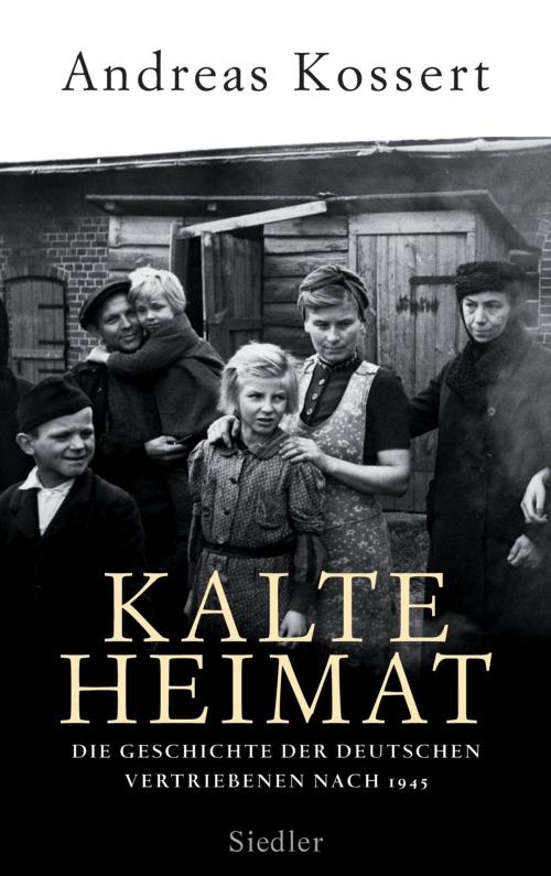 Cover of the book Kalte Heimat by Andreas Kossert, Siedler Verlag