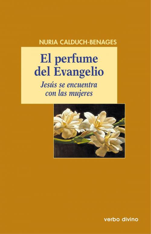 Cover of the book El perfume del Evangelio by Nuria Calduch-Benages, Editorial Verbo Divino-Digitalia