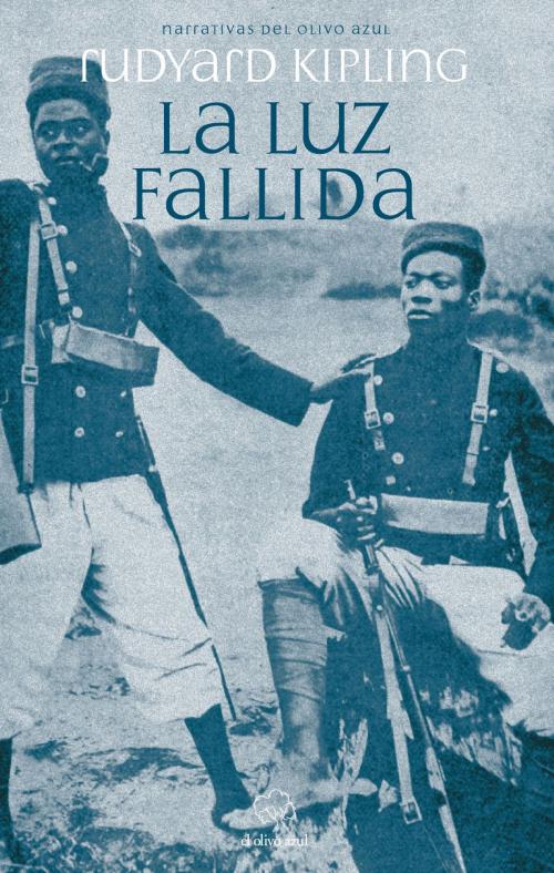 Cover of the book La luz fallida by Rudyard Kipling, El Olivo Azul